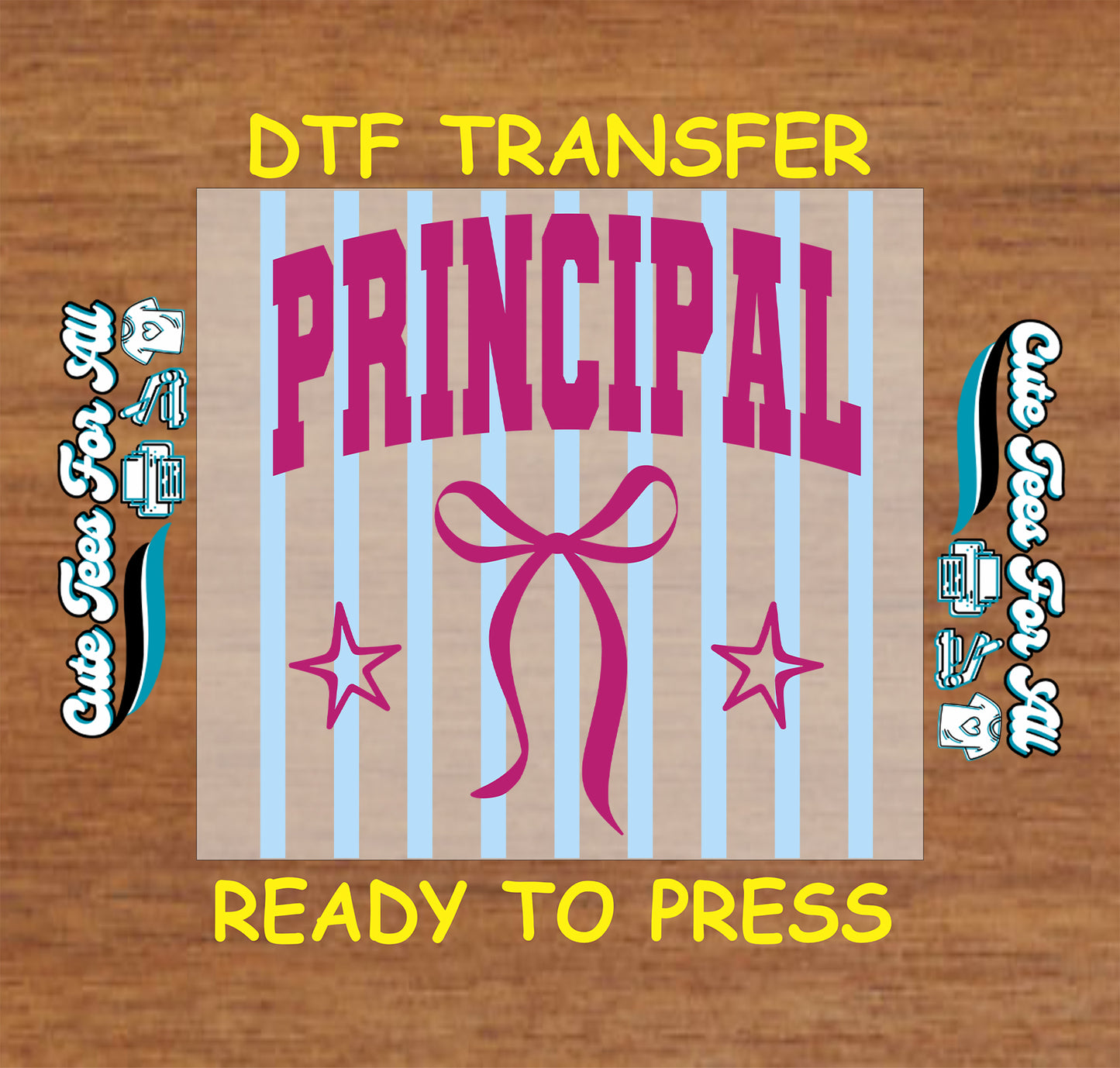 DTF transfer with 'Principal' text and bow design on a wooden background