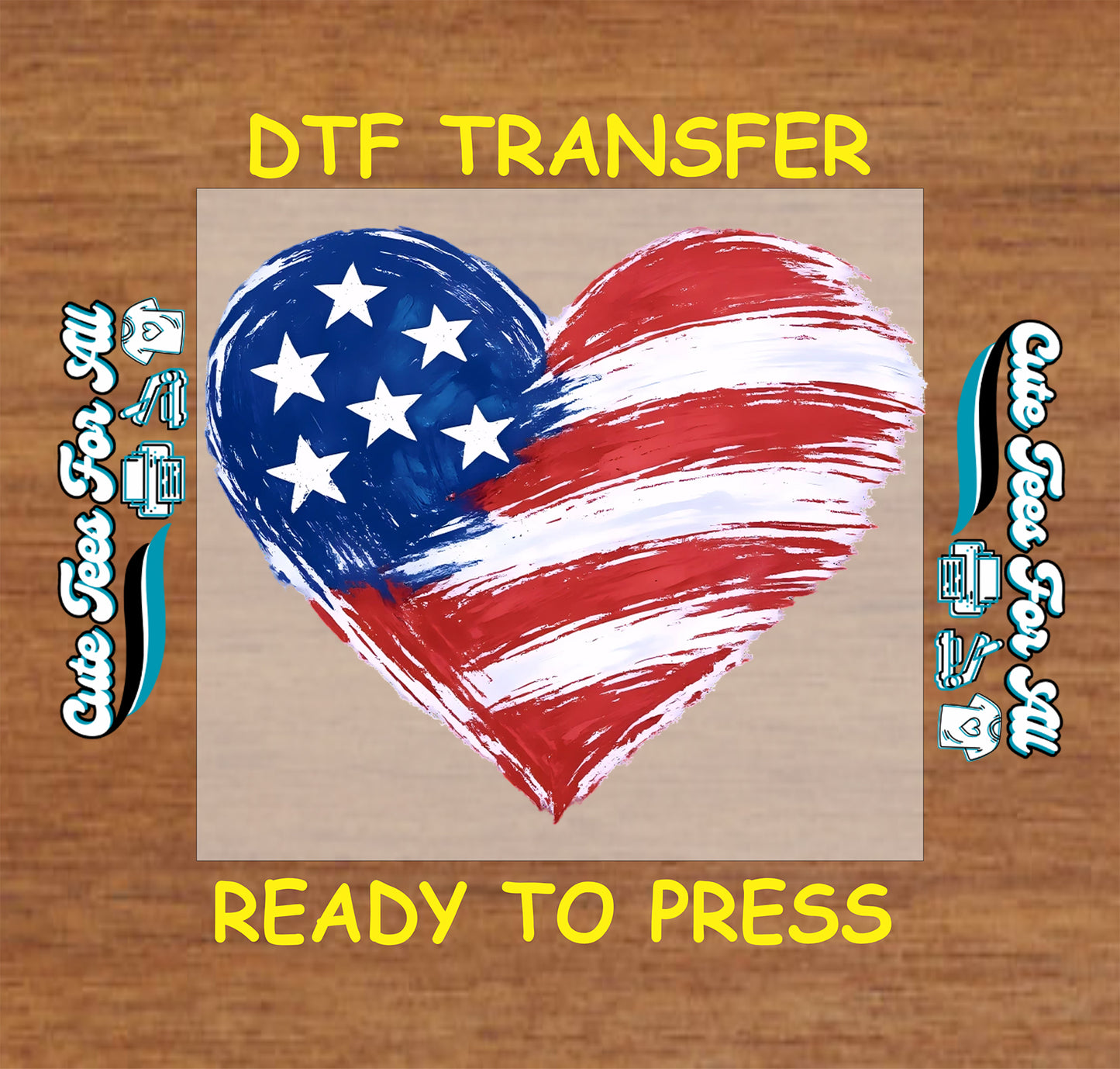 Heart-shaped design with American flag colors on a wooden background, labeled 'DTF Transfer Ready to Press'.