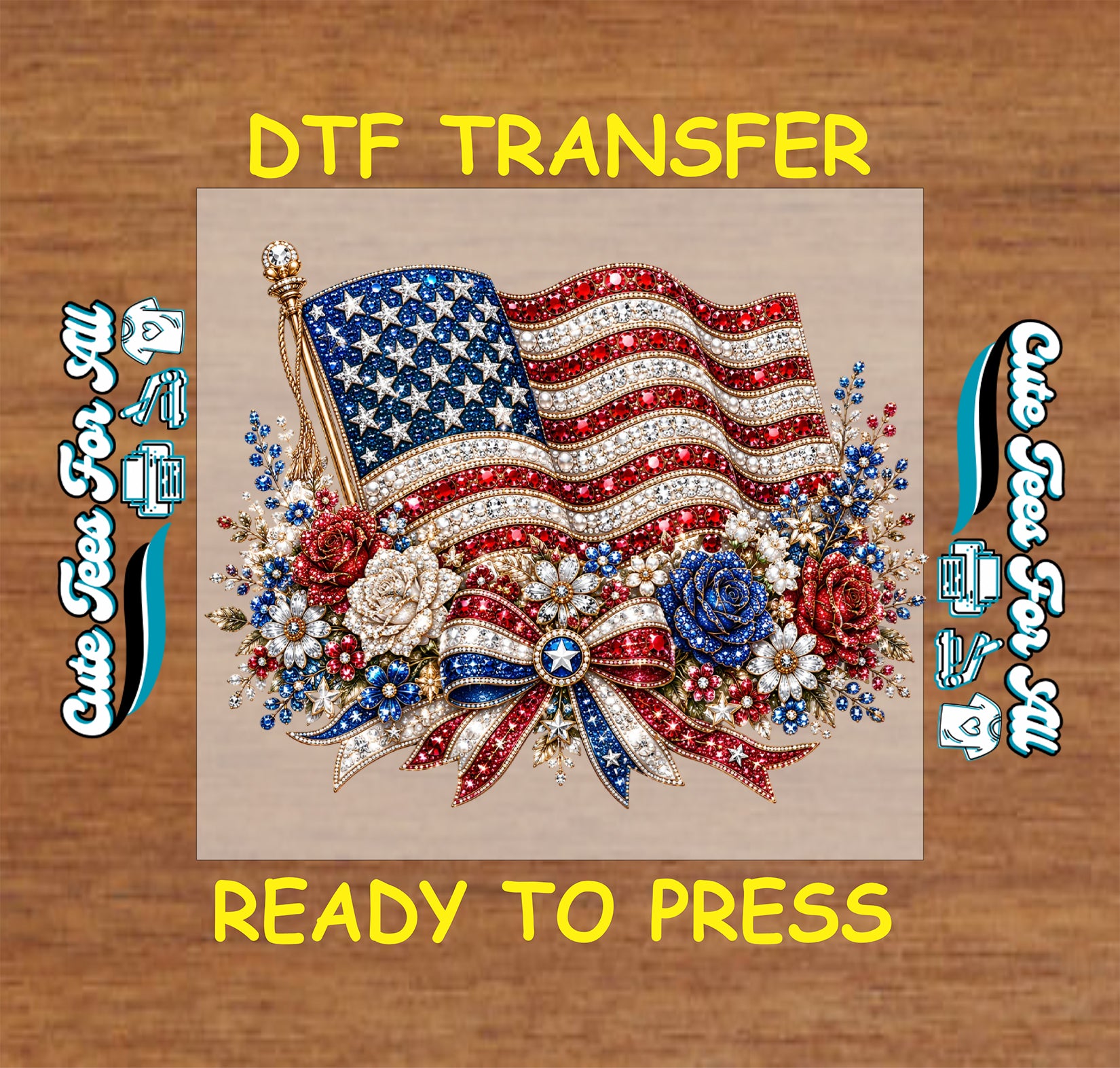 Decorative American flag with flowers and crystals on a wooden background, labeled 'DTF Transfer Ready to Press'.