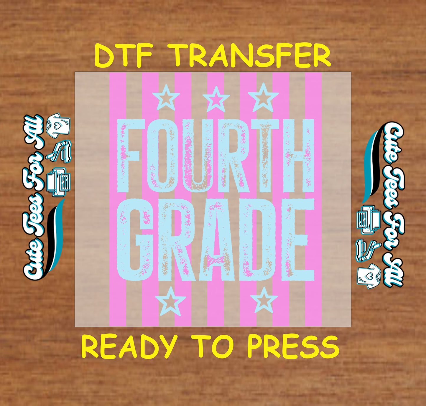 DTF transfer with 'Fourth Grade' text on a wooden background