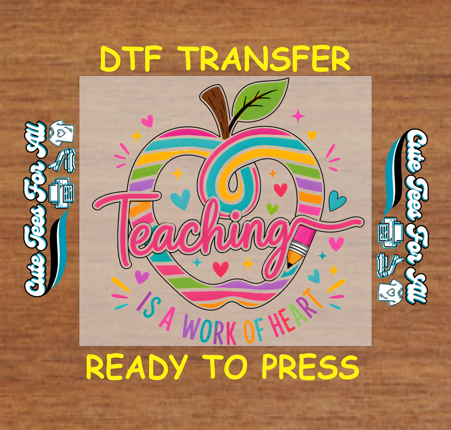 Colorful apple design with 'Teaching is a work of heart' text on a brown background, labeled as DTF transfer ready to press.