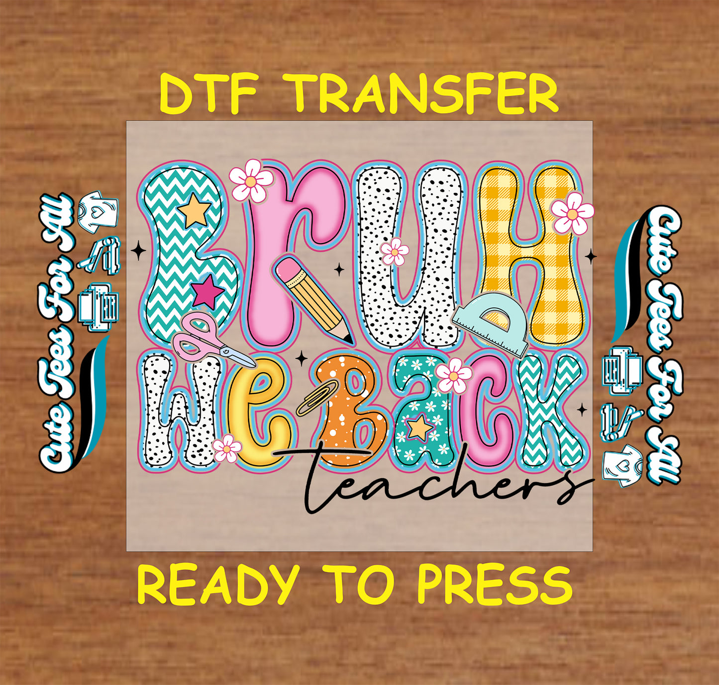 Colorful DTF transfer with text and graphics on a wooden surface