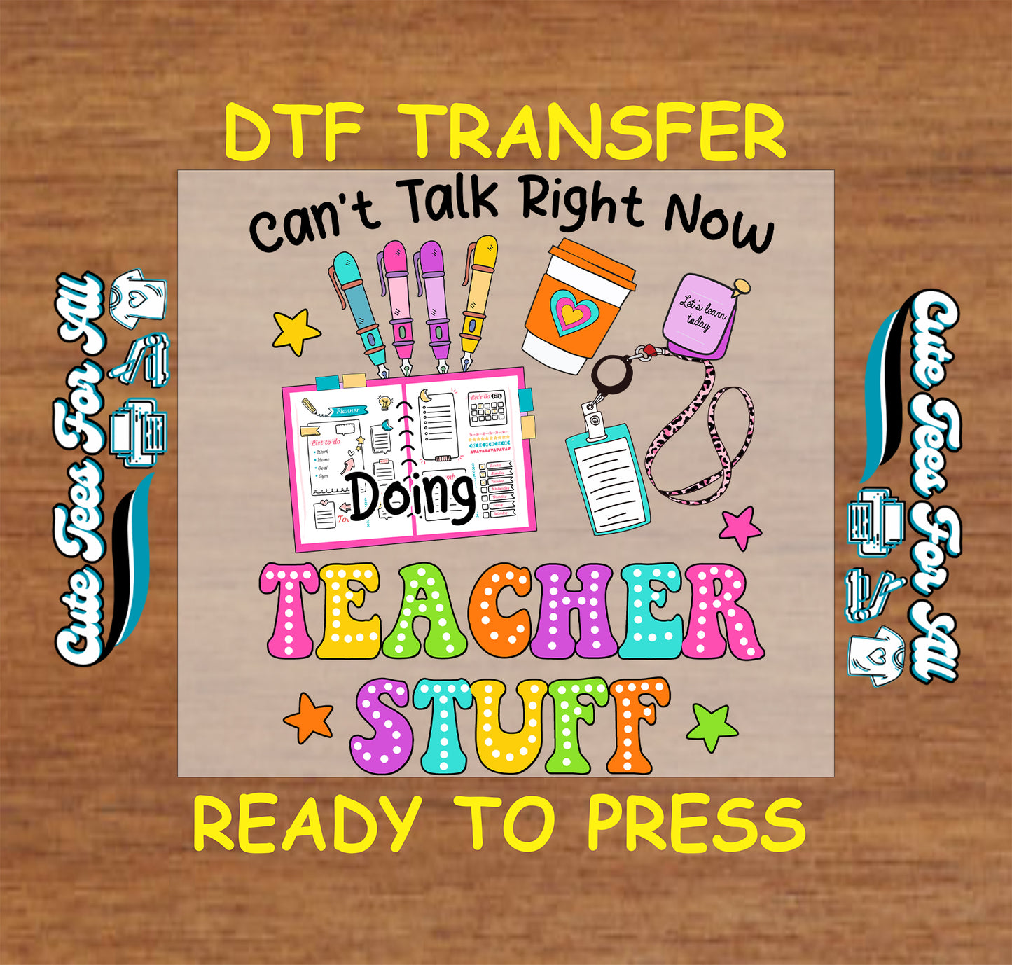 Colorful DTF transfer design with teacher-themed graphics on a wooden background