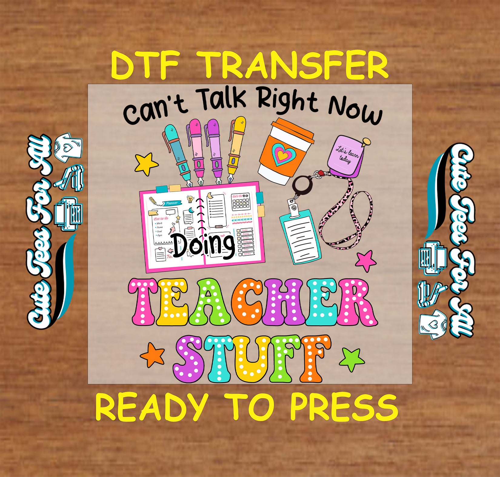 Colorful DTF transfer design with teacher-themed graphics on a wooden background