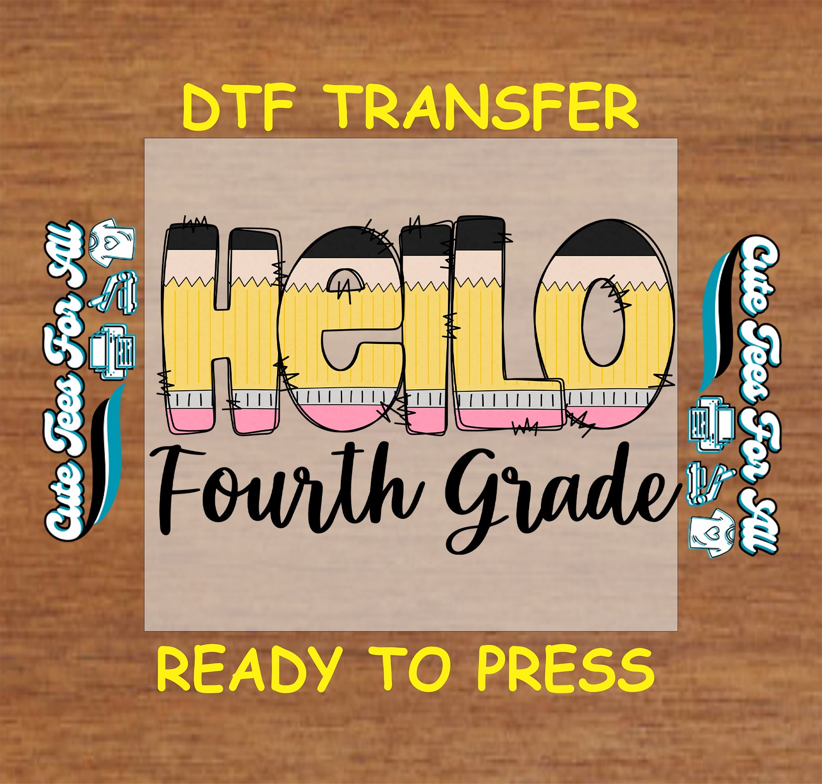 DTF transfer with 'HELLO Fourth Grade' text on a wooden background
