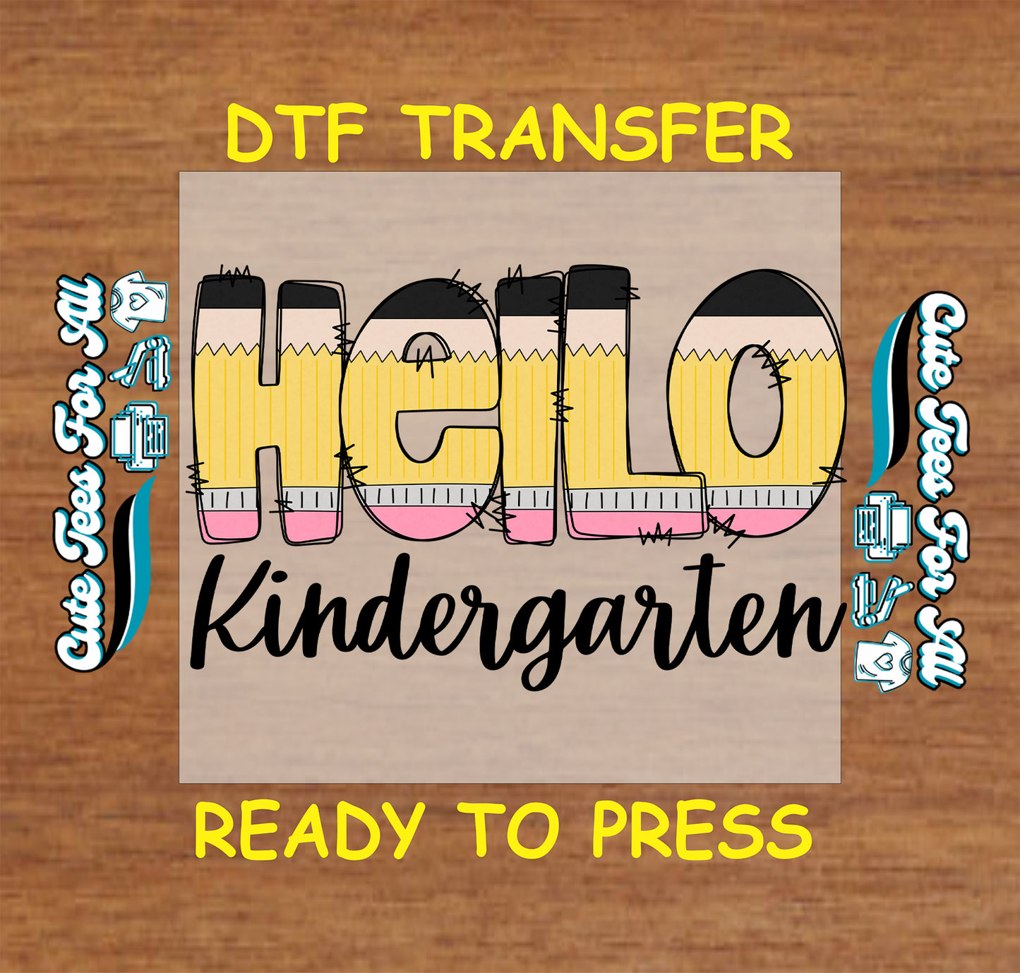 DTF transfer with 'HELLO Kindergarten' text on a wooden background