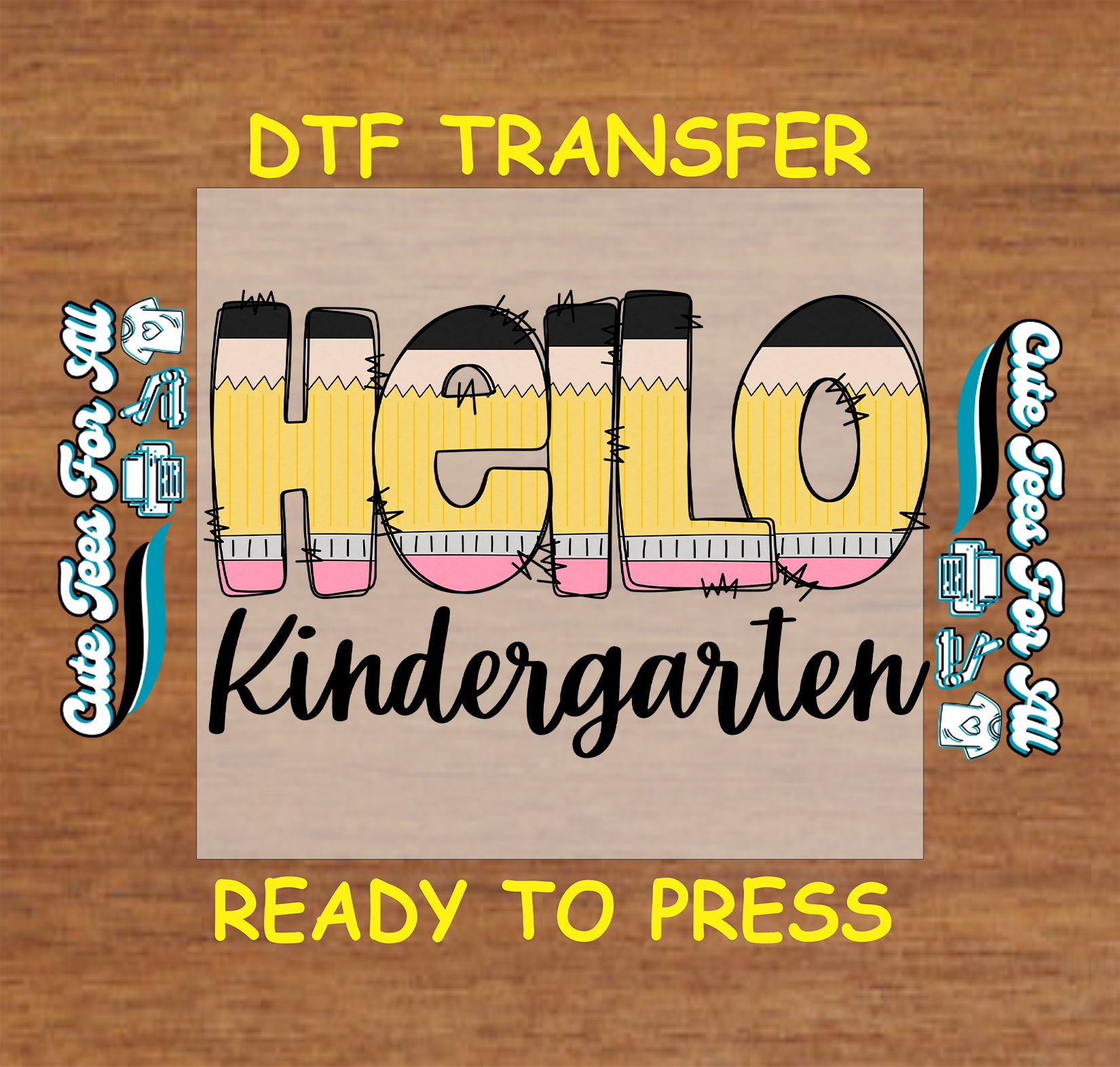 DTF transfer with 'HELLO Kindergarten' text on a wooden background