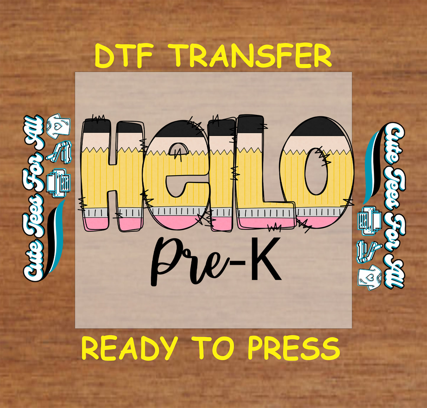 DTF transfer with 'HELLO Pre-K' text on a wooden background