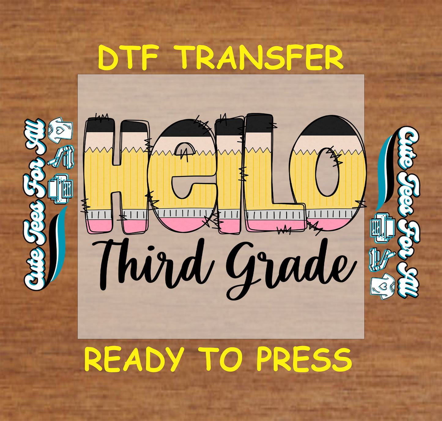 DTF transfer with 'HELLO Third Grade' text on a wooden background