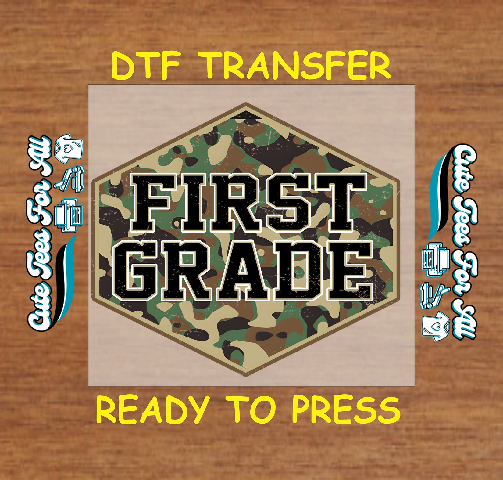 Camouflage 'First Grade' design with text 'DTF Transfer Ready to Press' on a wooden background.