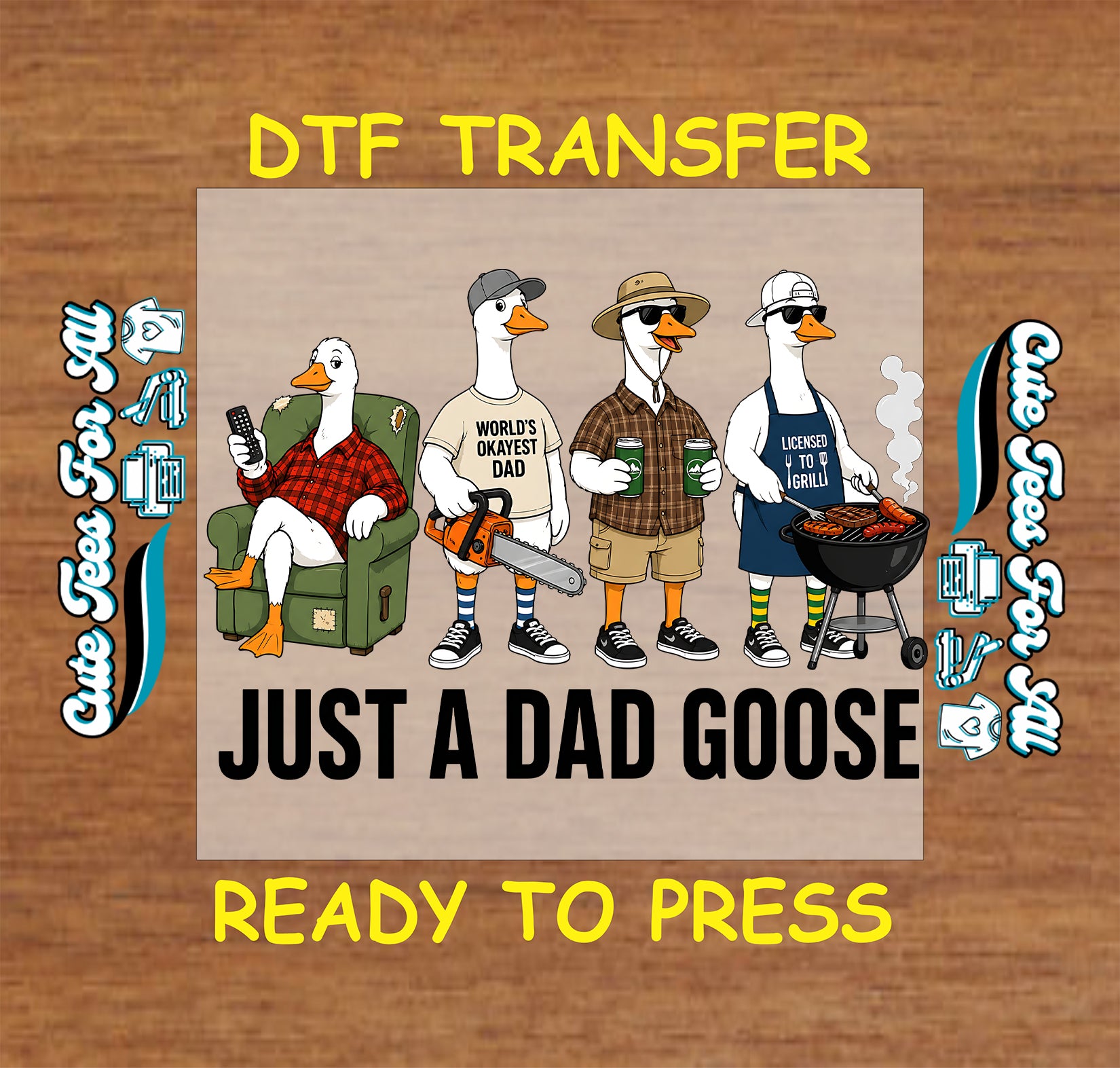 Cartoon ducks with different activities on a brown background with text 'Just a Dad Goose' and 'DTF Transfer Ready to Press'.