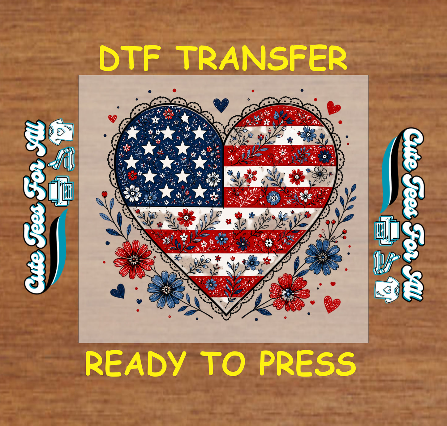 Heart-shaped design with American flag pattern on a wooden background, labeled 'DTF Transfer Ready to Press'.