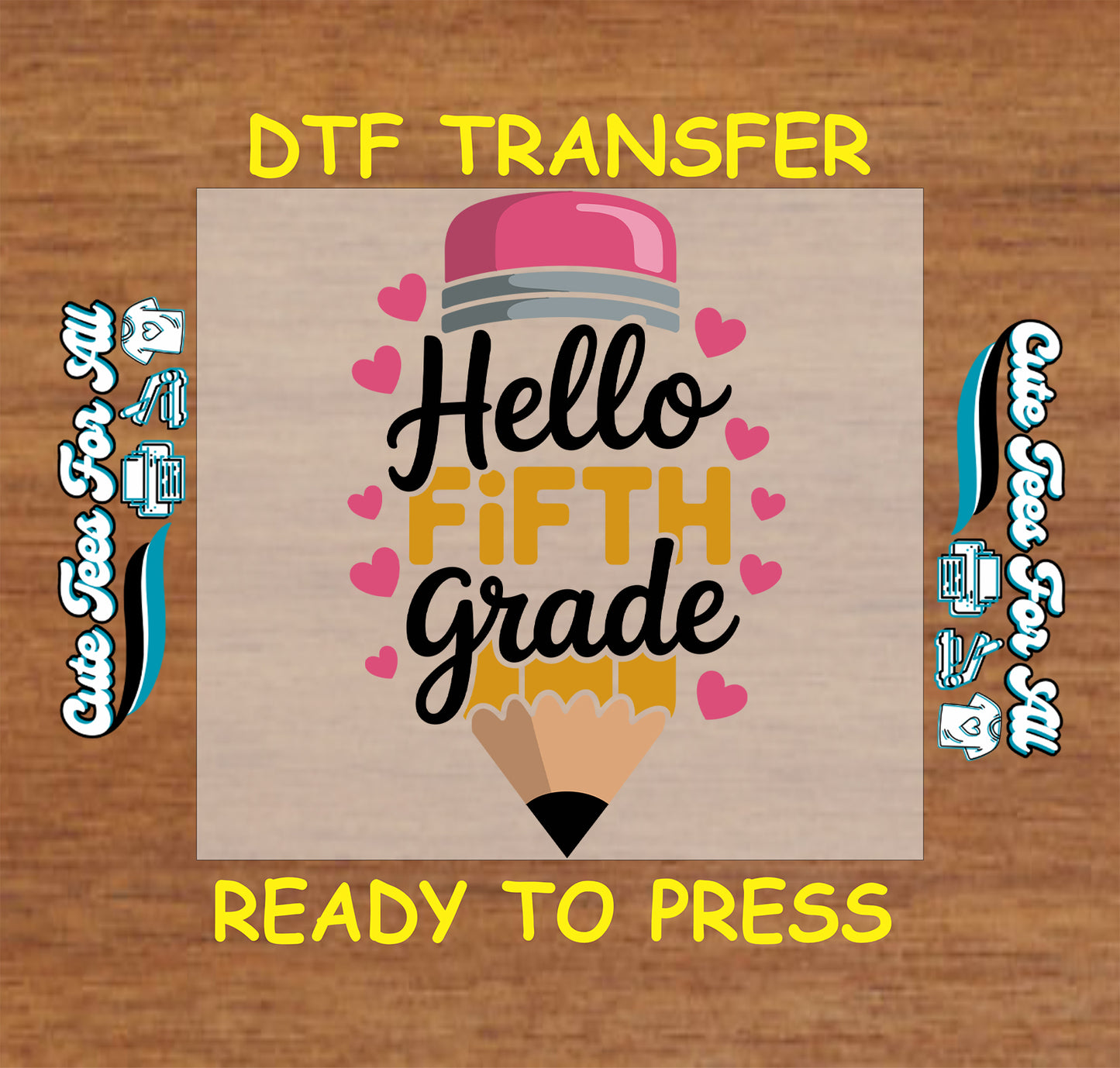 DTF transfer with 'Hello Fifth Grade' design on a wooden background