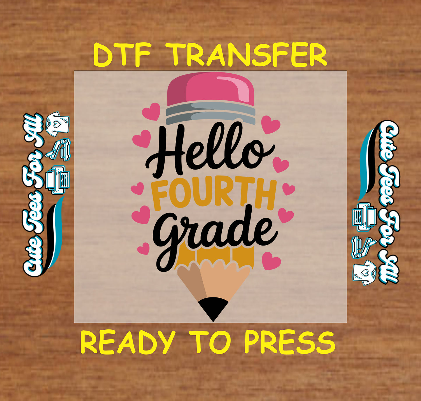 DTF transfer with 'Hello Fourth Grade' design on a wooden background