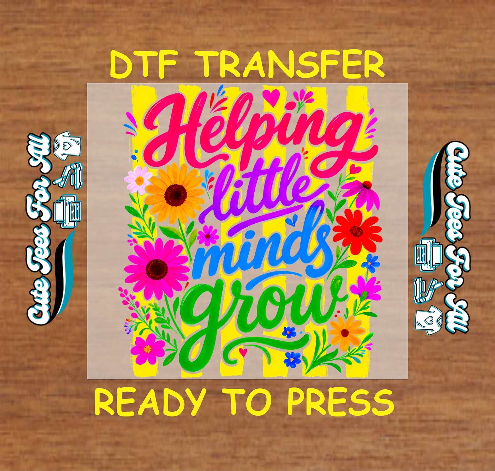 DTF transfer with colorful text and flowers on a wooden background