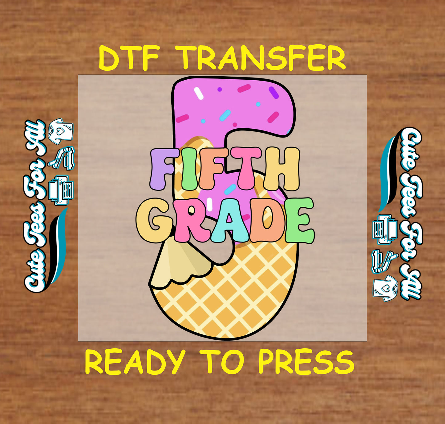 Colorful 'Fifth Grade' design with ice cream cone on a brown background, labeled as DTF transfer ready to press.