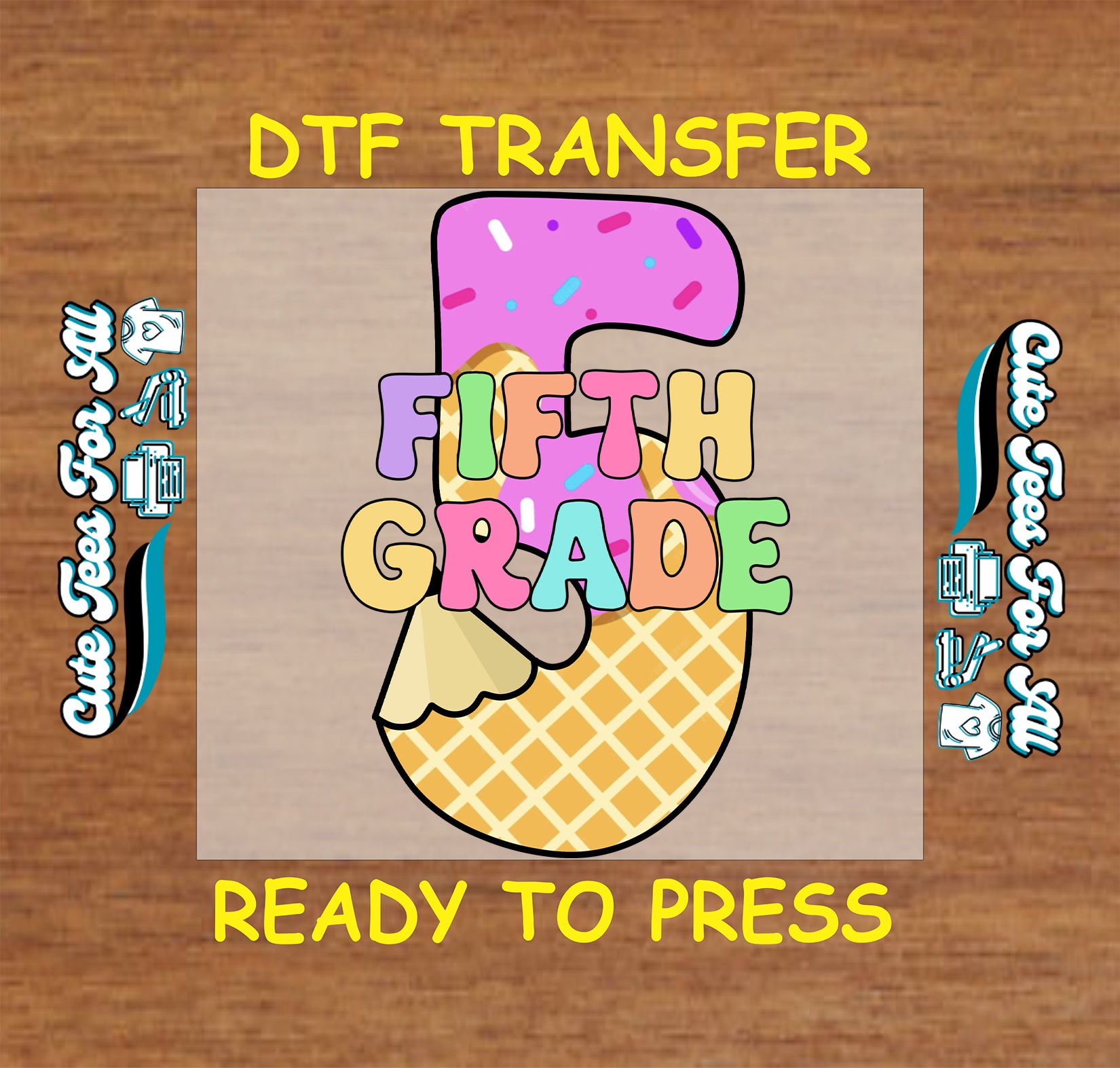 Colorful 'Fifth Grade' design with ice cream cone on a brown background, labeled as DTF transfer ready to press.