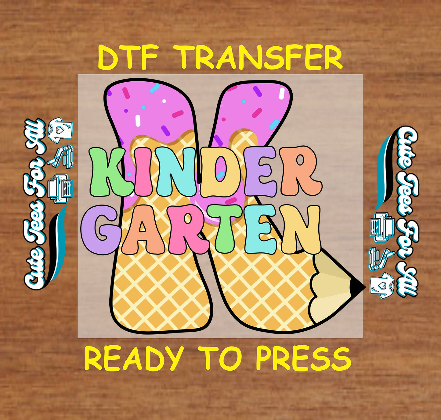 Kindergarten-themed DTF transfer with colorful text and a pencil design on a wooden background.