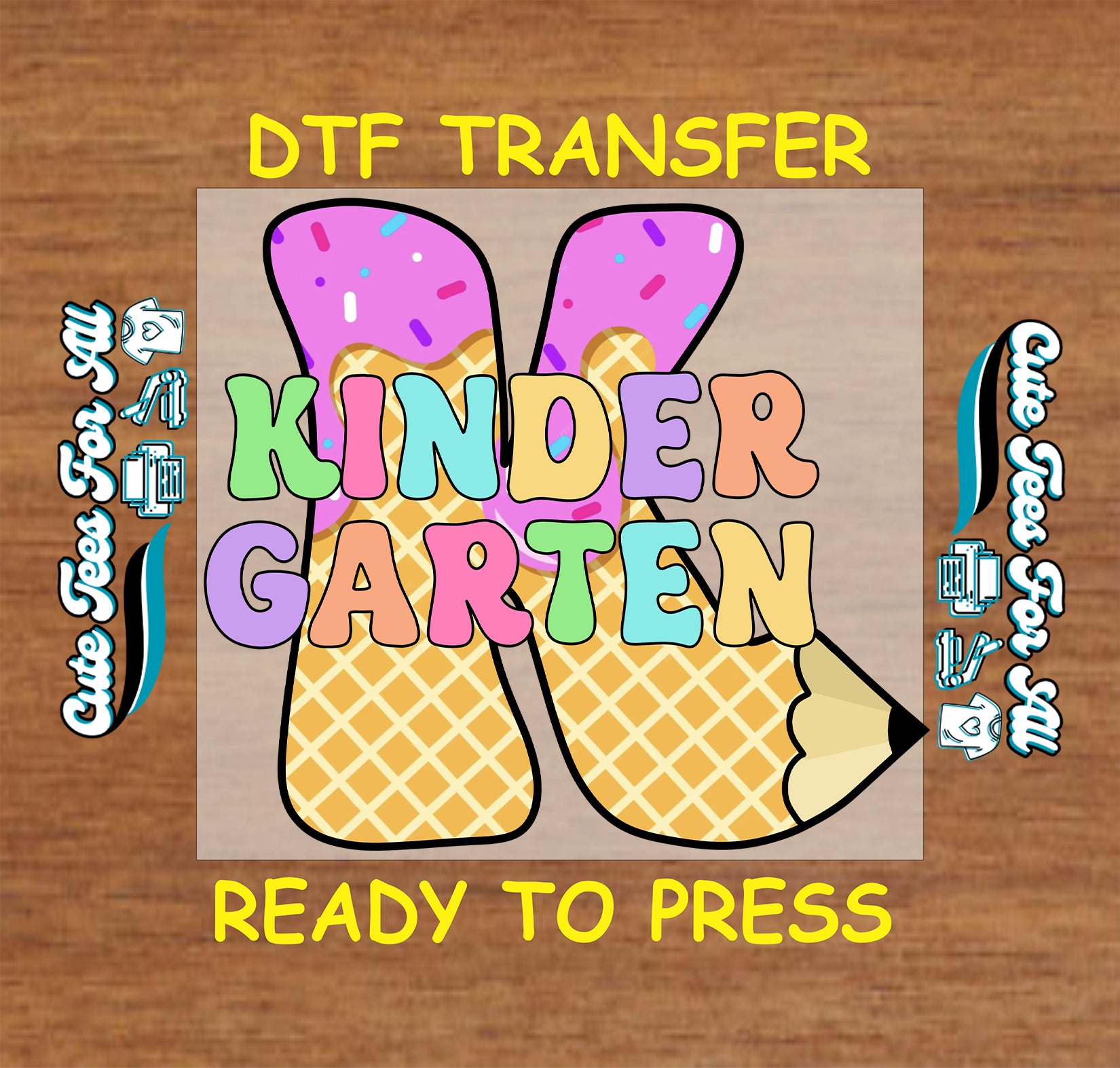 Kindergarten-themed DTF transfer with colorful text and a pencil design on a wooden background.