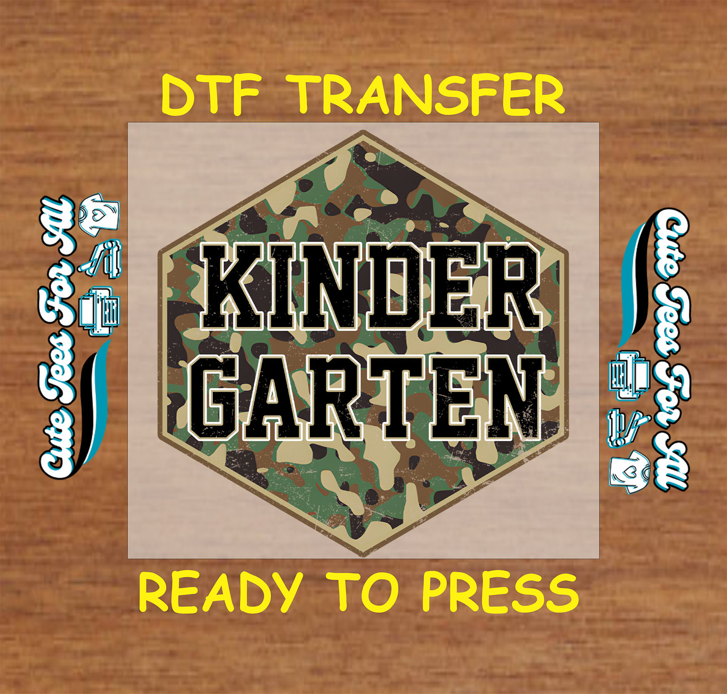 Camouflage 'KINDER GARTEN' DTF transfer on a wooden background with text 'Cute Tees For All'.