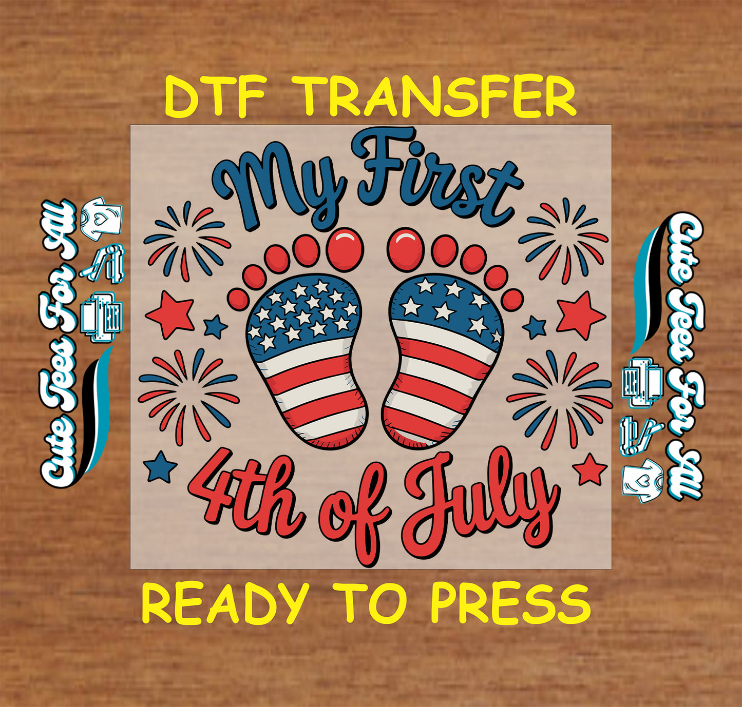 DTF transfer with 'My First 4th of July' design on a wooden background