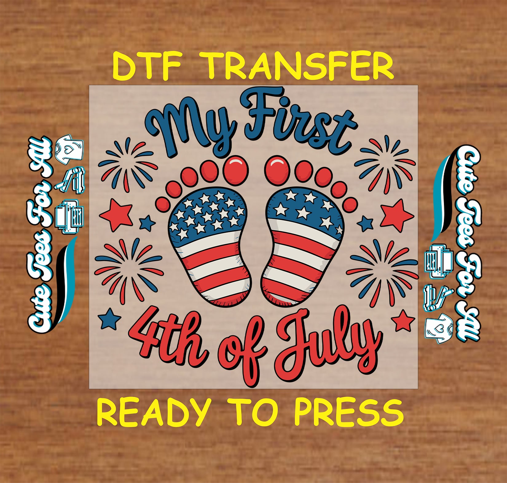 DTF transfer with 'My First 4th of July' design on a wooden background