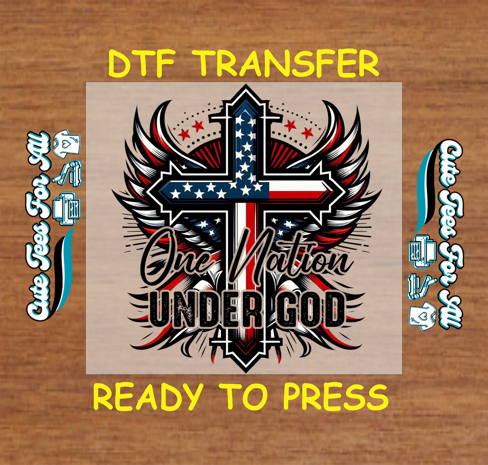 DTF transfer with cross and 'One Nation Under God' design on a wooden background