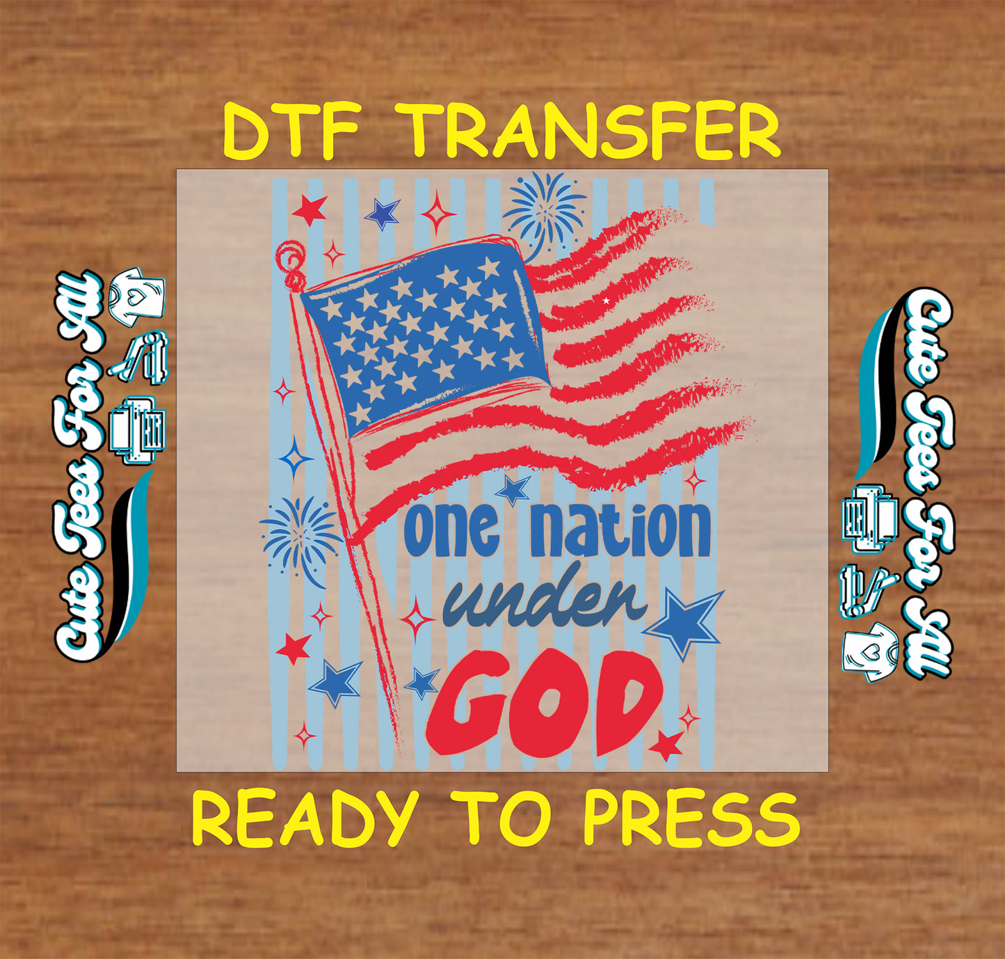 DTF transfer with American flag and 'one nation under God' text on a wooden surface