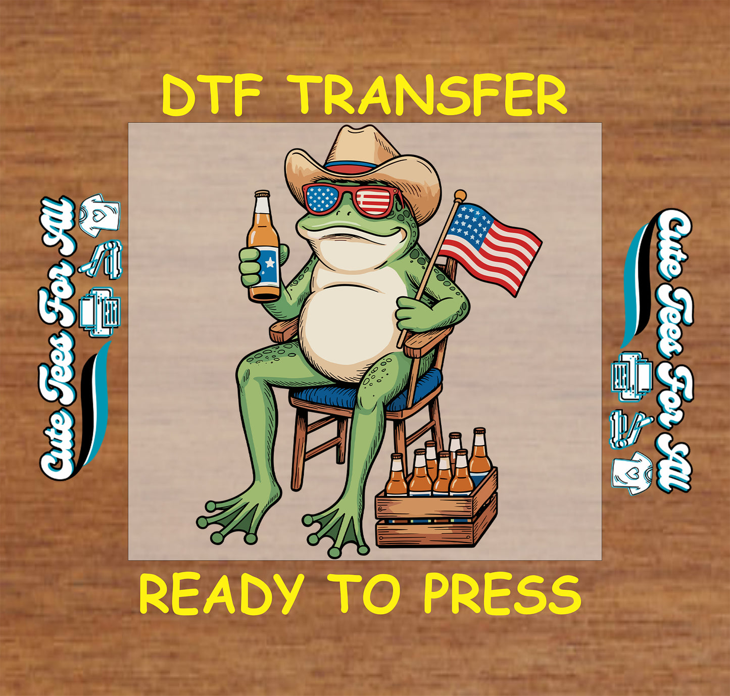 Frog wearing a cowboy hat and sunglasses with an American flag, holding a beer and a crate of beers, on a wooden background with text 'DTF Transfer Ready to Press'.