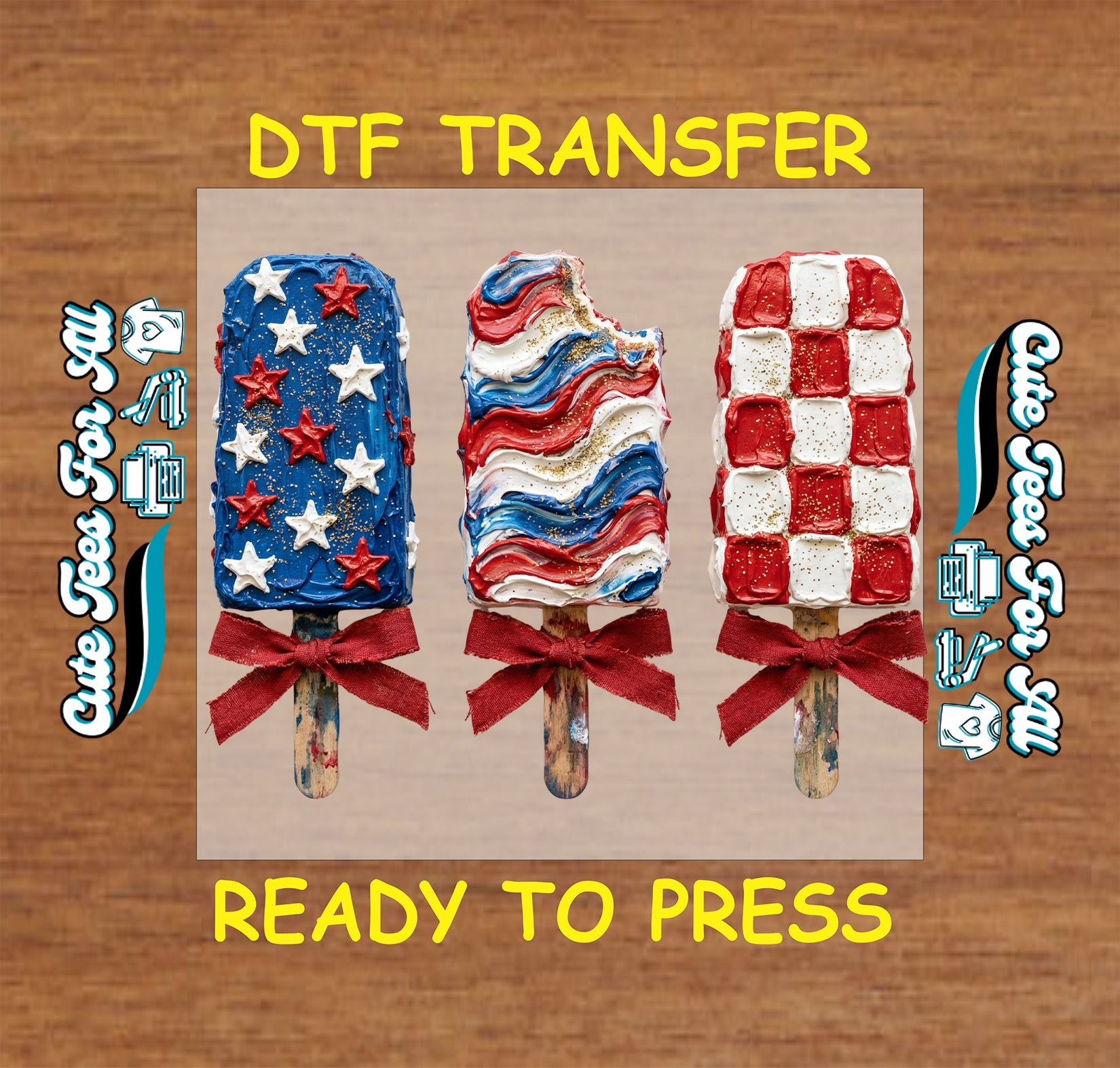 Three patriotic-themed ice cream popsicles with DTF transfer text on a wooden background.