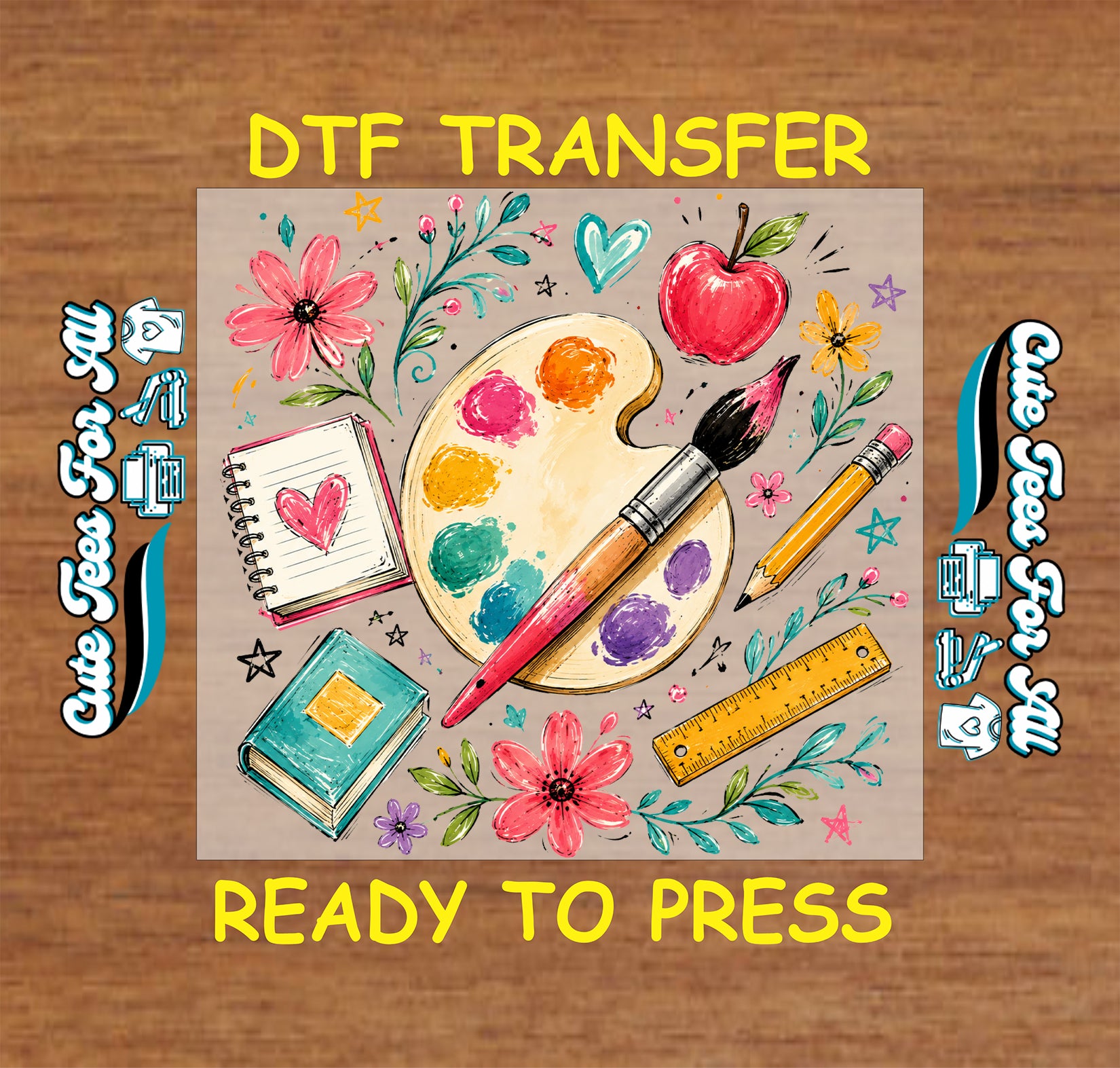 DTF transfer with art supplies on a wooden background