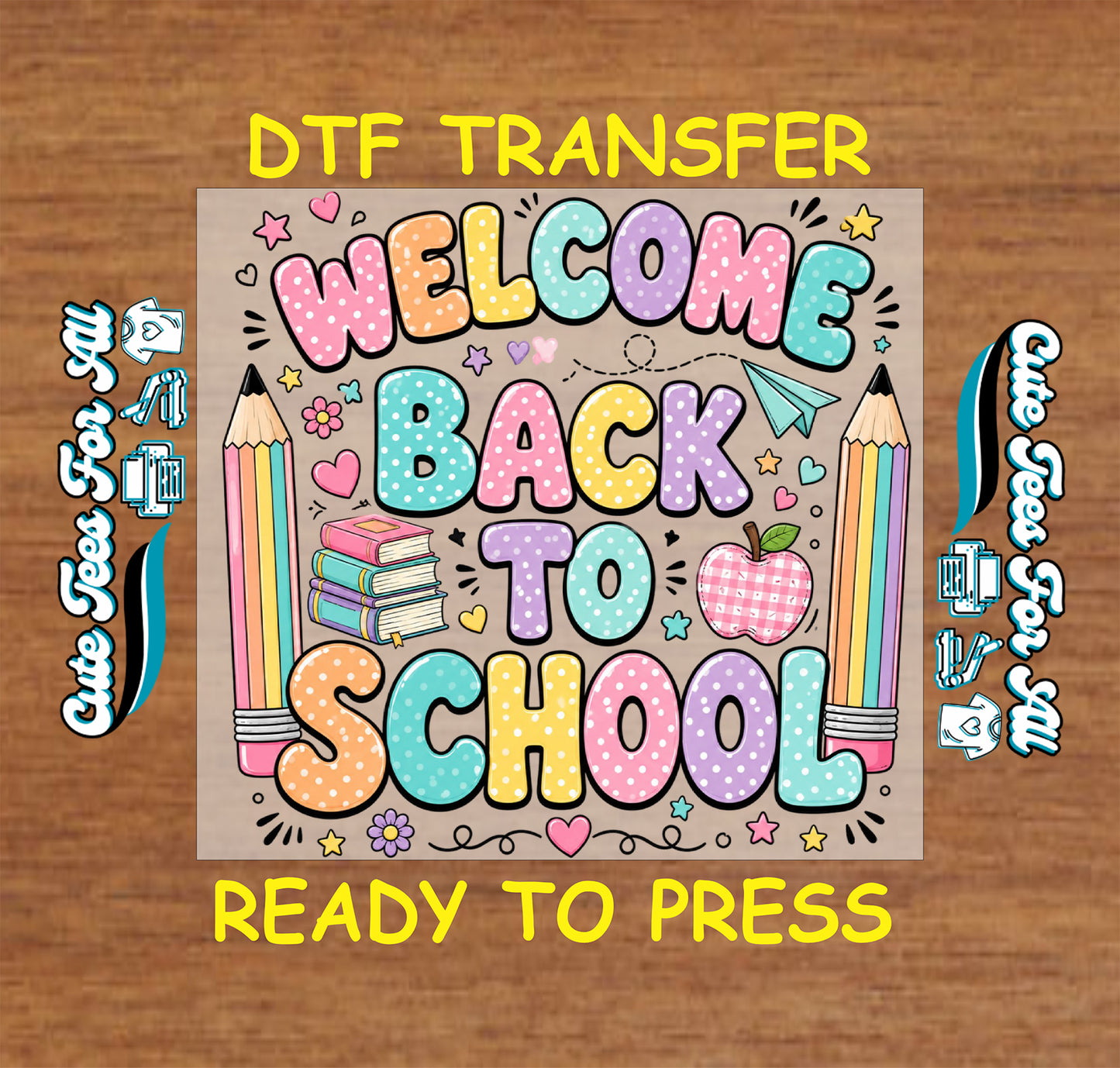 DTF transfer with 'Welcome Back to School' text and school-themed graphics on a wooden background.