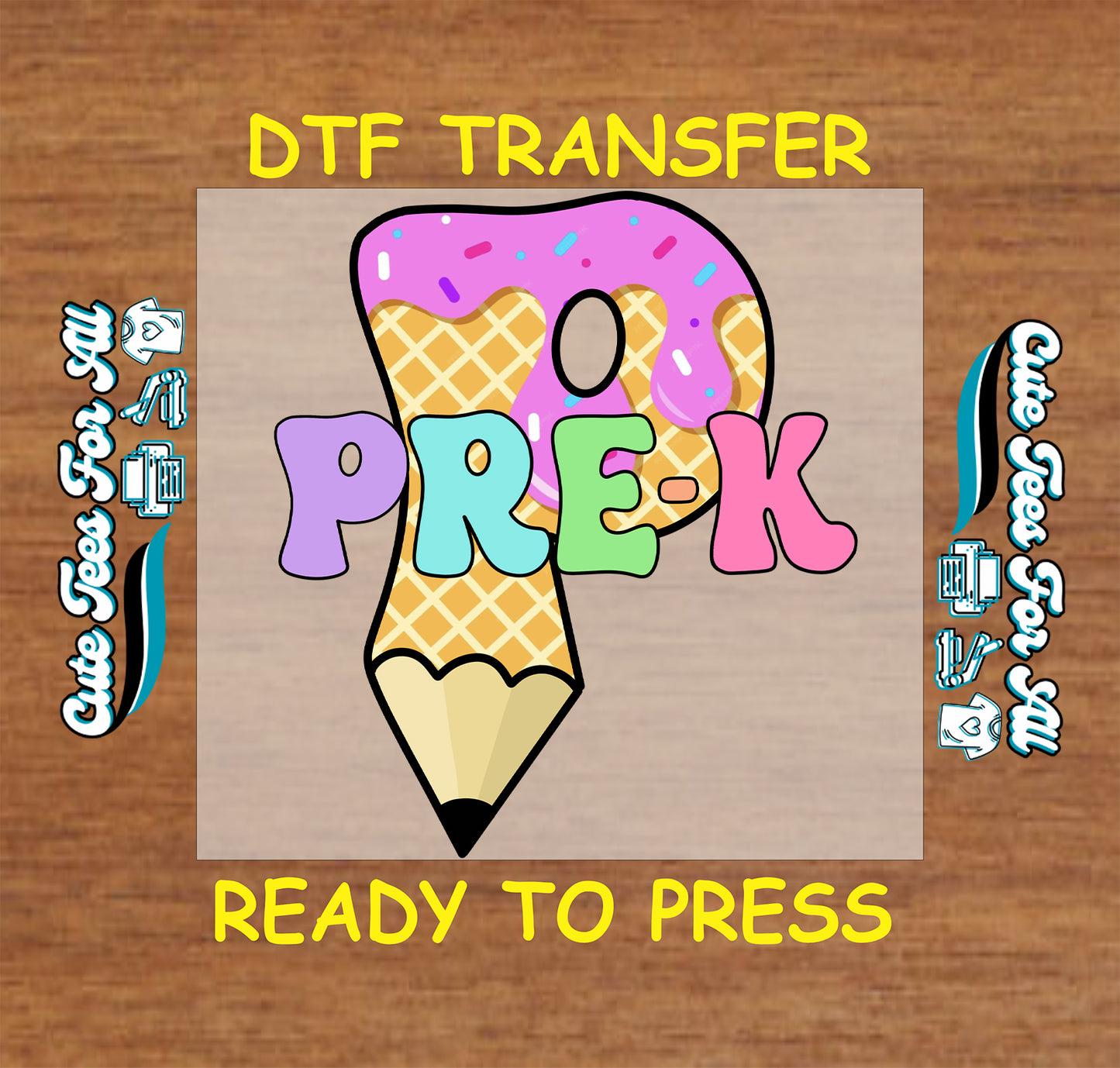 DTF transfer with a pencil and 'PRE-K' text on a wooden background