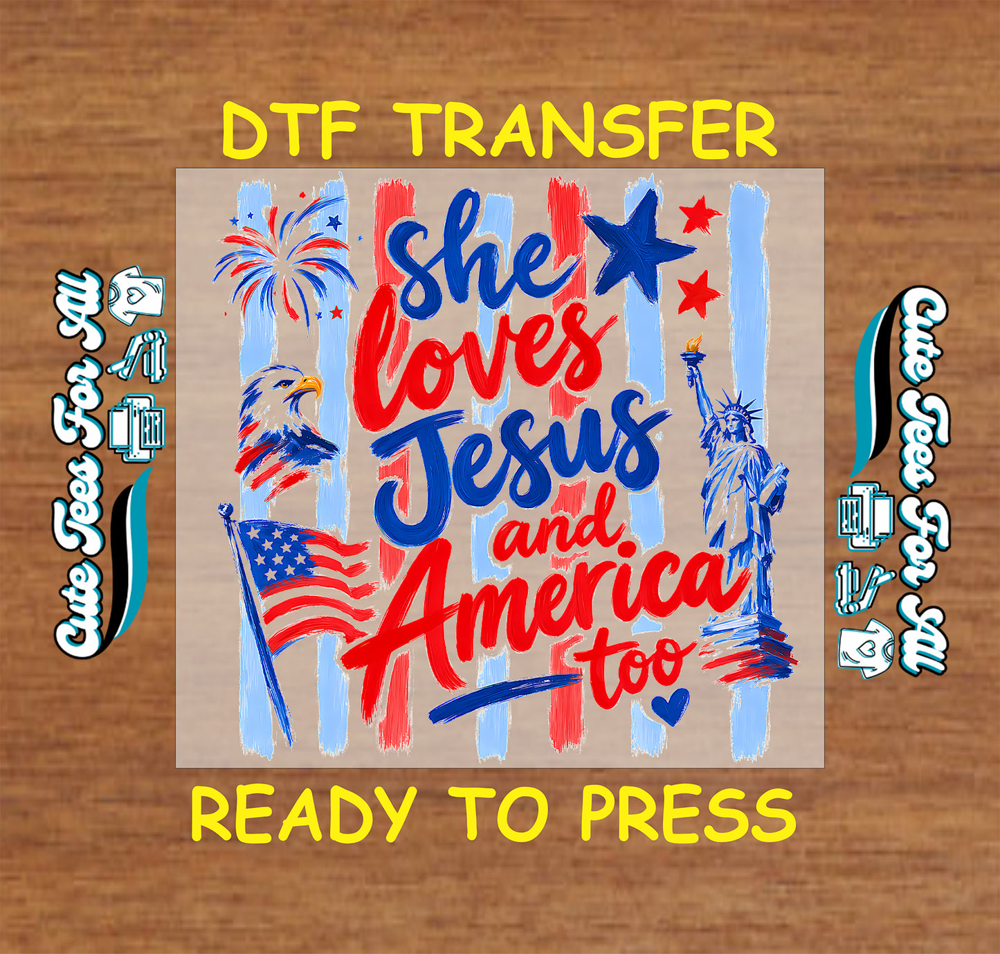 DTF transfer with 'She loves Jesus and America too' text on a wooden background