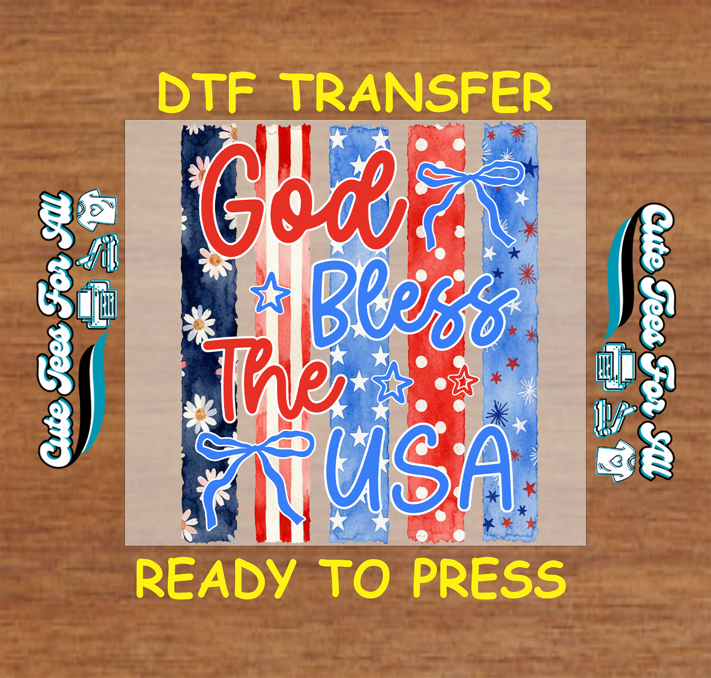 DTF transfer with 'God Bless The USA' text on a wooden background