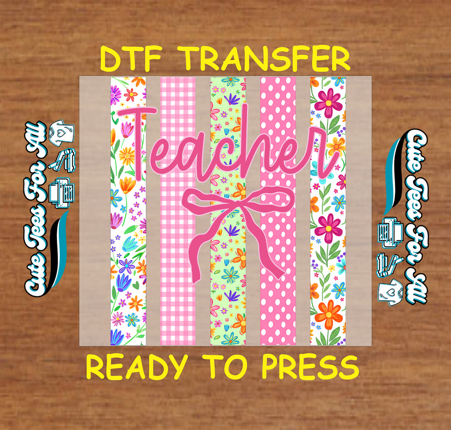 DTF transfer with 'Teacher' text and decorative patterns on a wooden background