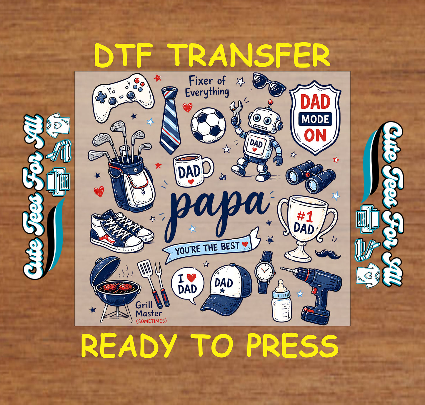Dad-themed DTF transfer with various graphics on a wooden background