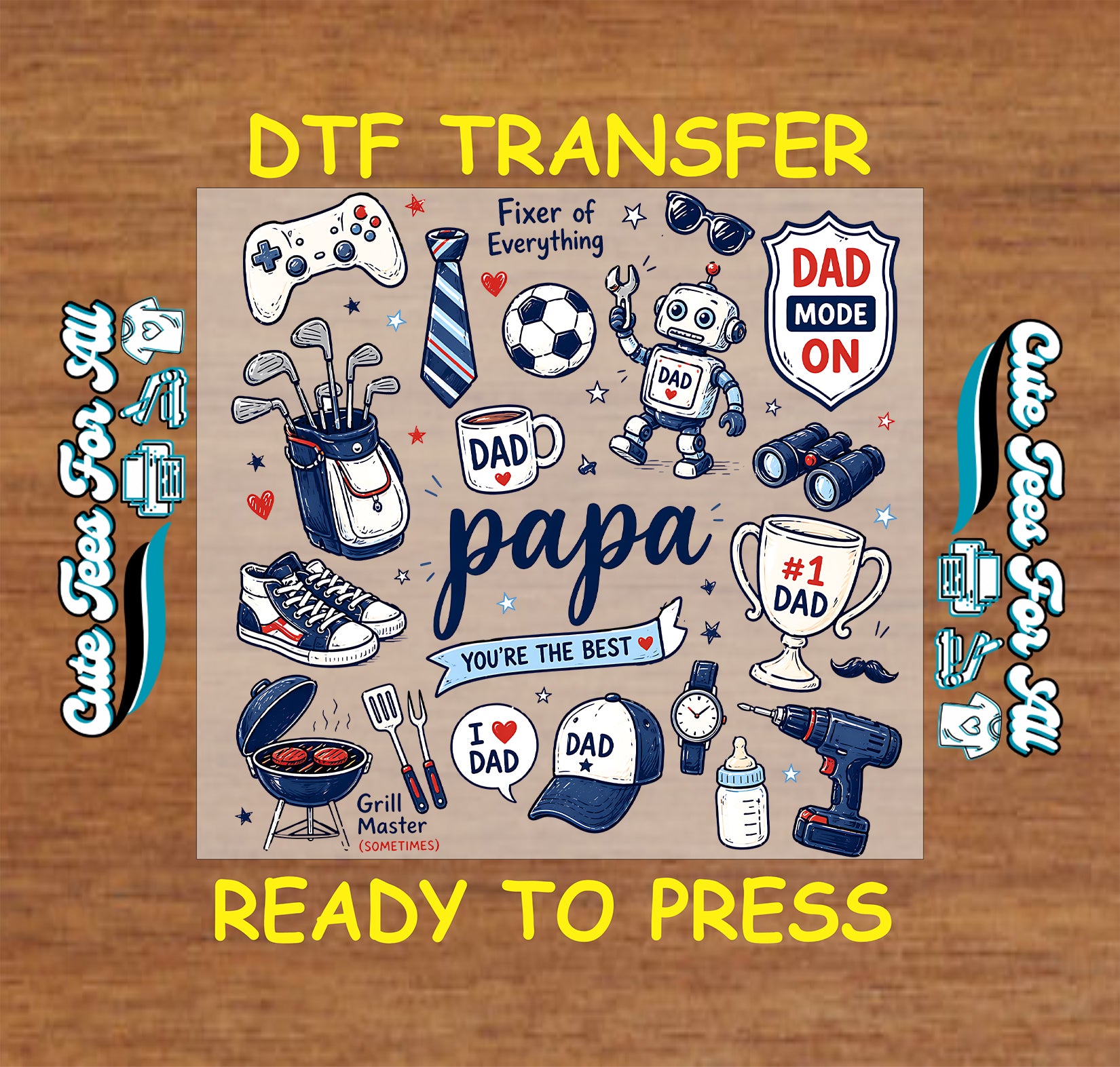 Dad-themed DTF transfer with various graphics on a wooden background