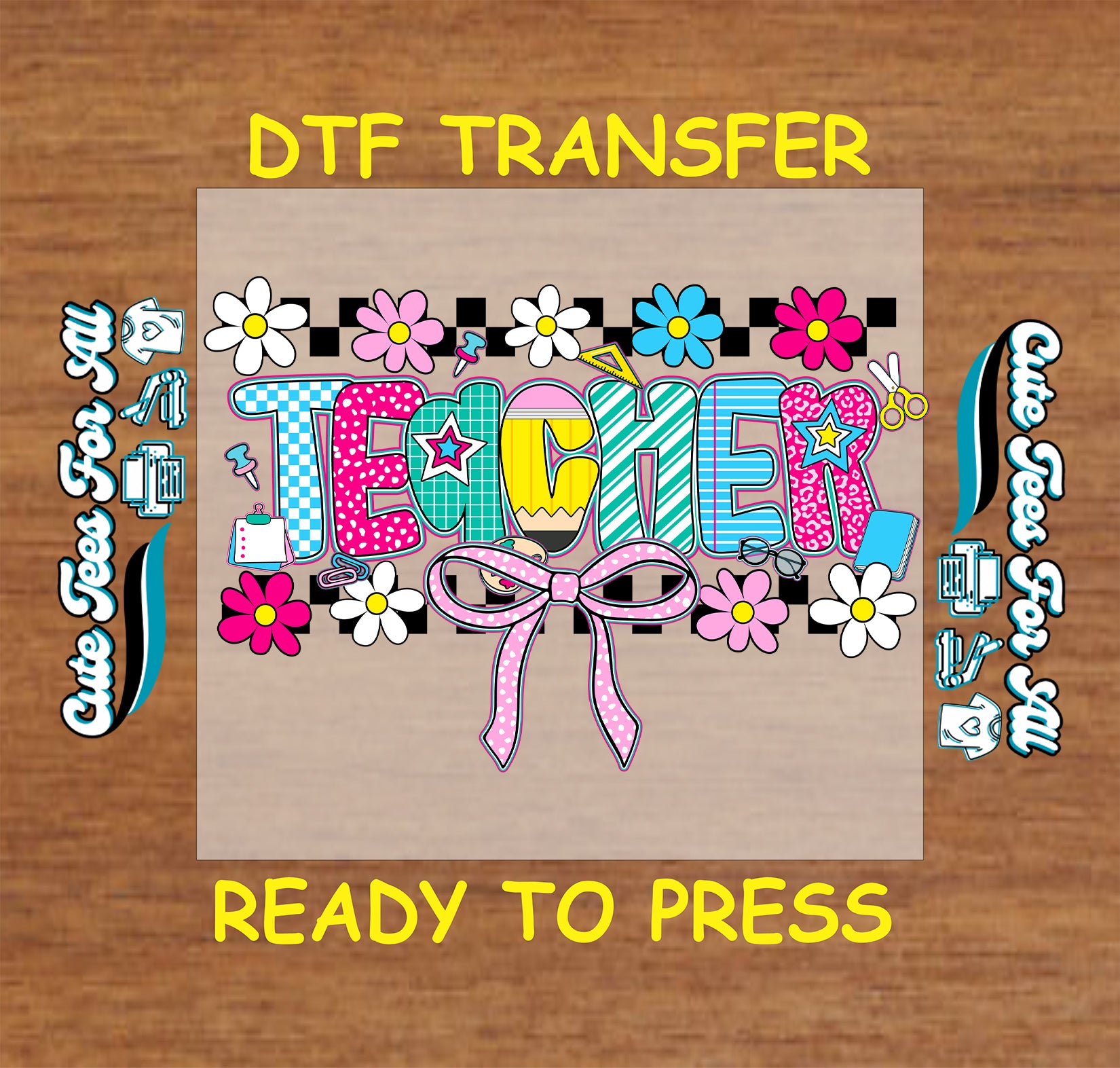 DTF transfer with 'TEACHER' text and decorative elements on a wooden background