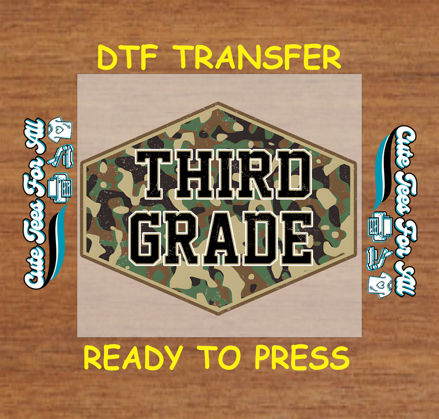 Camouflage 'THIRD GRADE' DTF transfer on a wooden background with 'Cute Tees For All' branding.