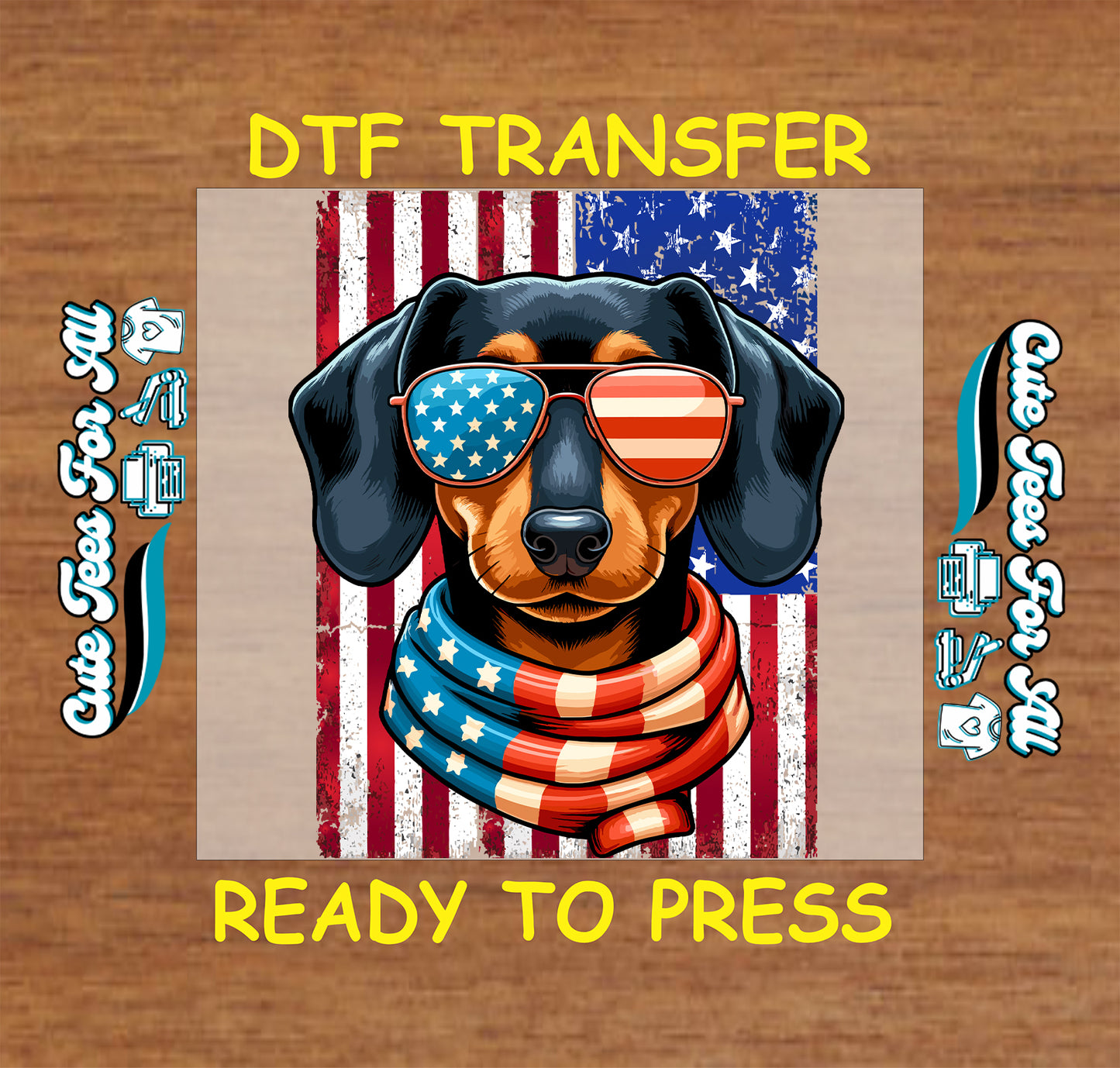Dog wearing American flag sunglasses and scarf with 'DTF Transfer Ready to Press' text on a wooden background.