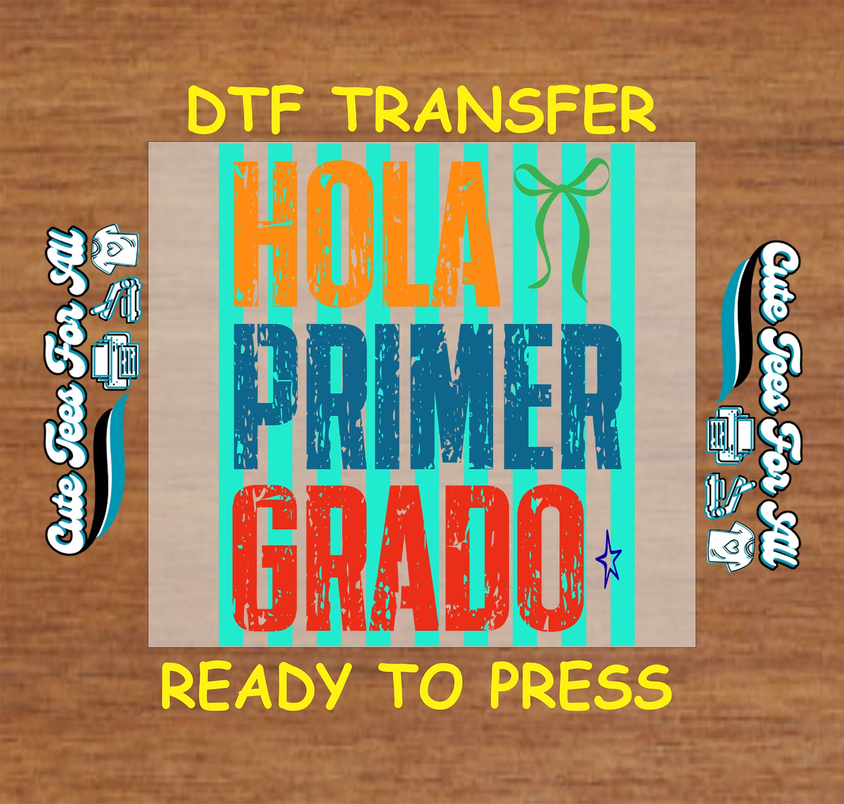 DTF transfer with 'Hola Primer Grado' text on a wooden background