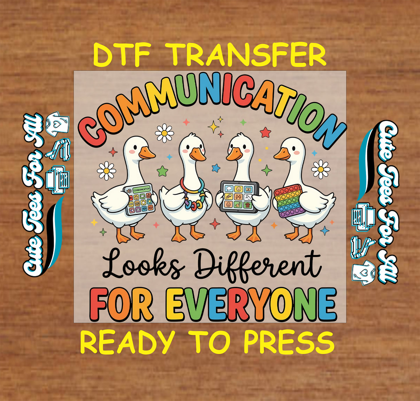 Communication Looks Different For Everyone DTF transfer with colorful letters, ducks, AAC boards, daisies, and rainbow accents