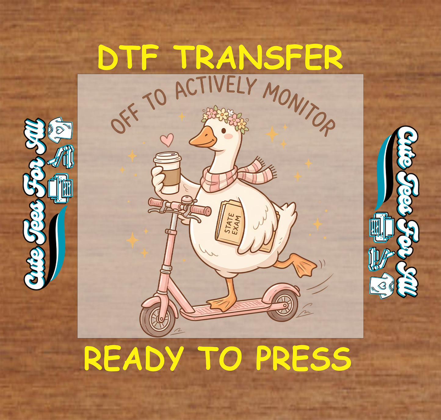 Off To Actively Monitor DTF transfer with cute duck on pink scooter, coffee cup, state exam folder, flower crown, and soft teacher testing theme