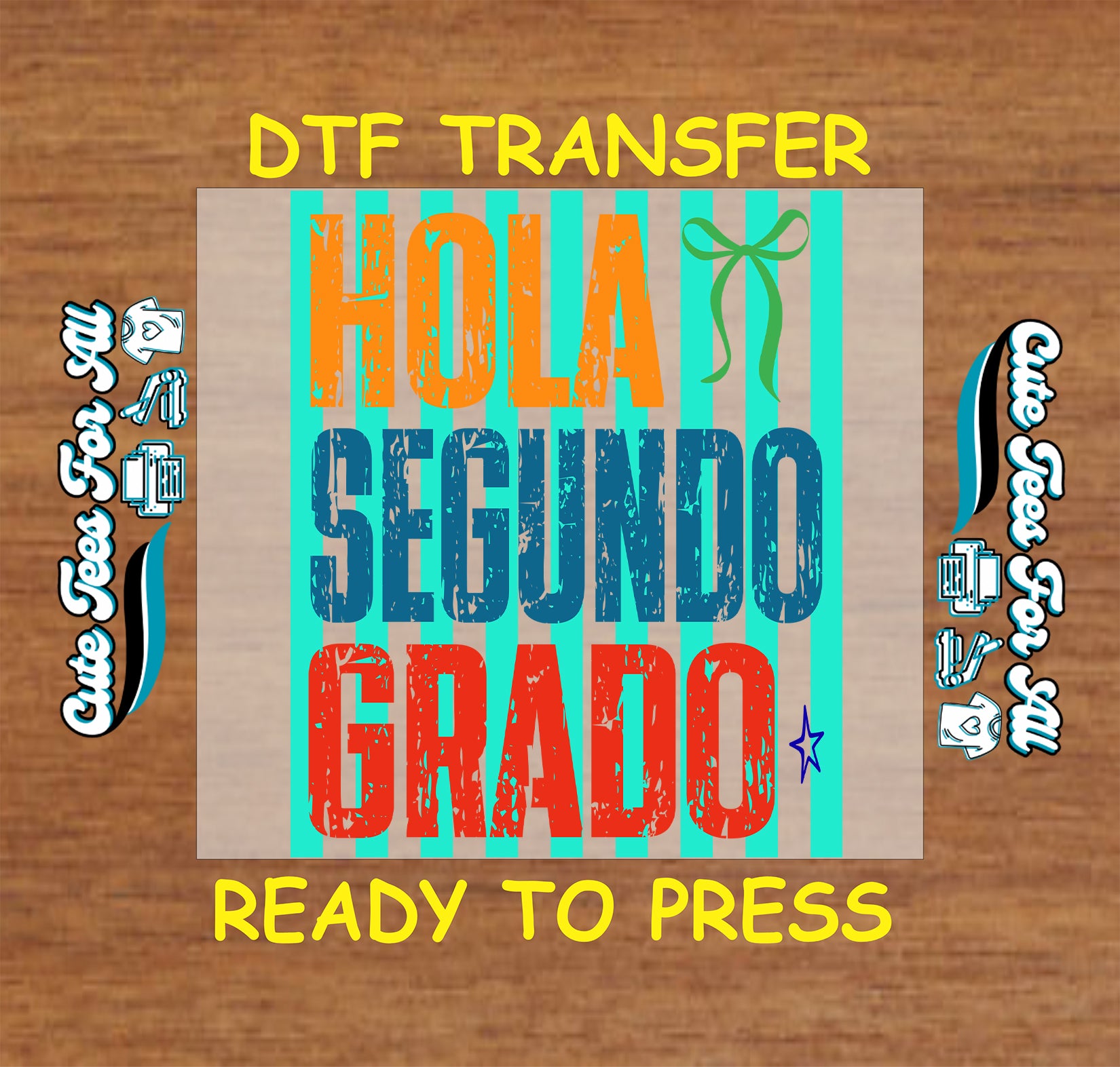 Hola Segundo Grado DTF transfer with distressed orange, blue, and red lettering, teal striped background, green bow, and star accent
