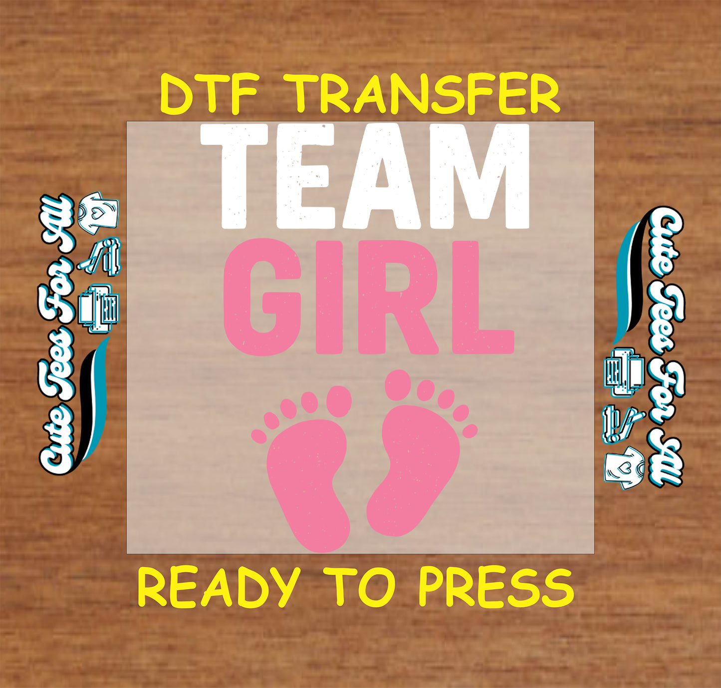Team Girl DTF transfer with white and pink lettering, pink baby feet, and simple gender reveal baby announcement design