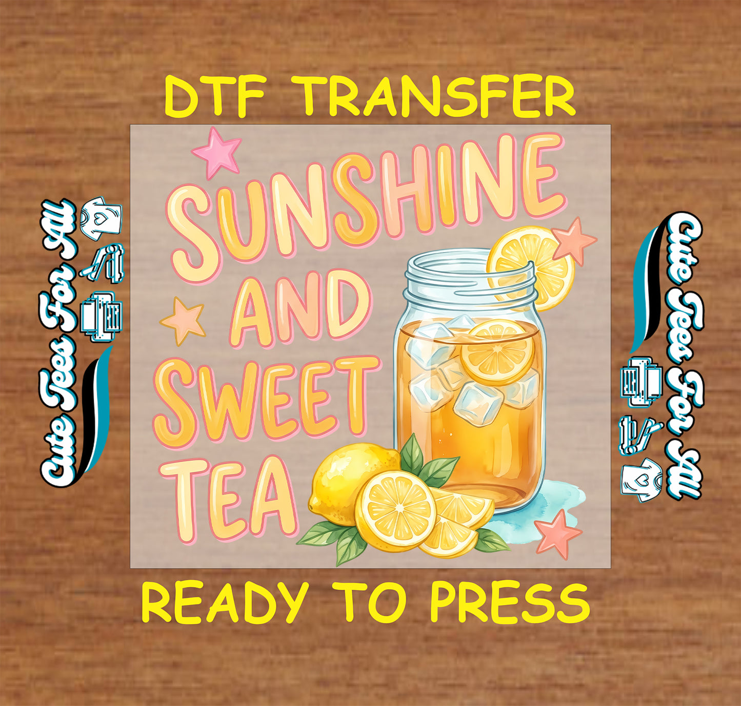 DTF transfer with 'Sunshine and Sweet Tea' design on a wooden background