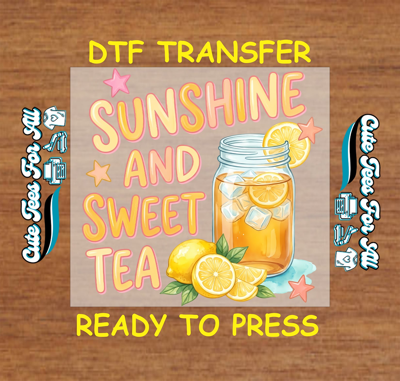DTF transfer with 'Sunshine and Sweet Tea' design on a wooden background