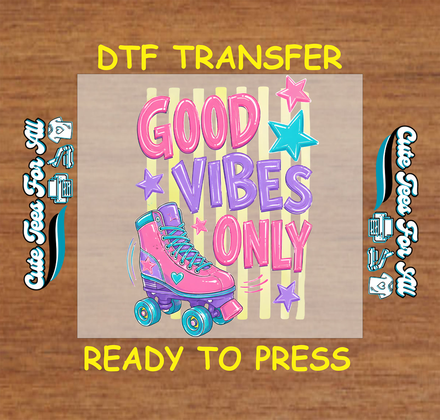 DTF transfer with 'Good Vibes Only' design on a wooden background
