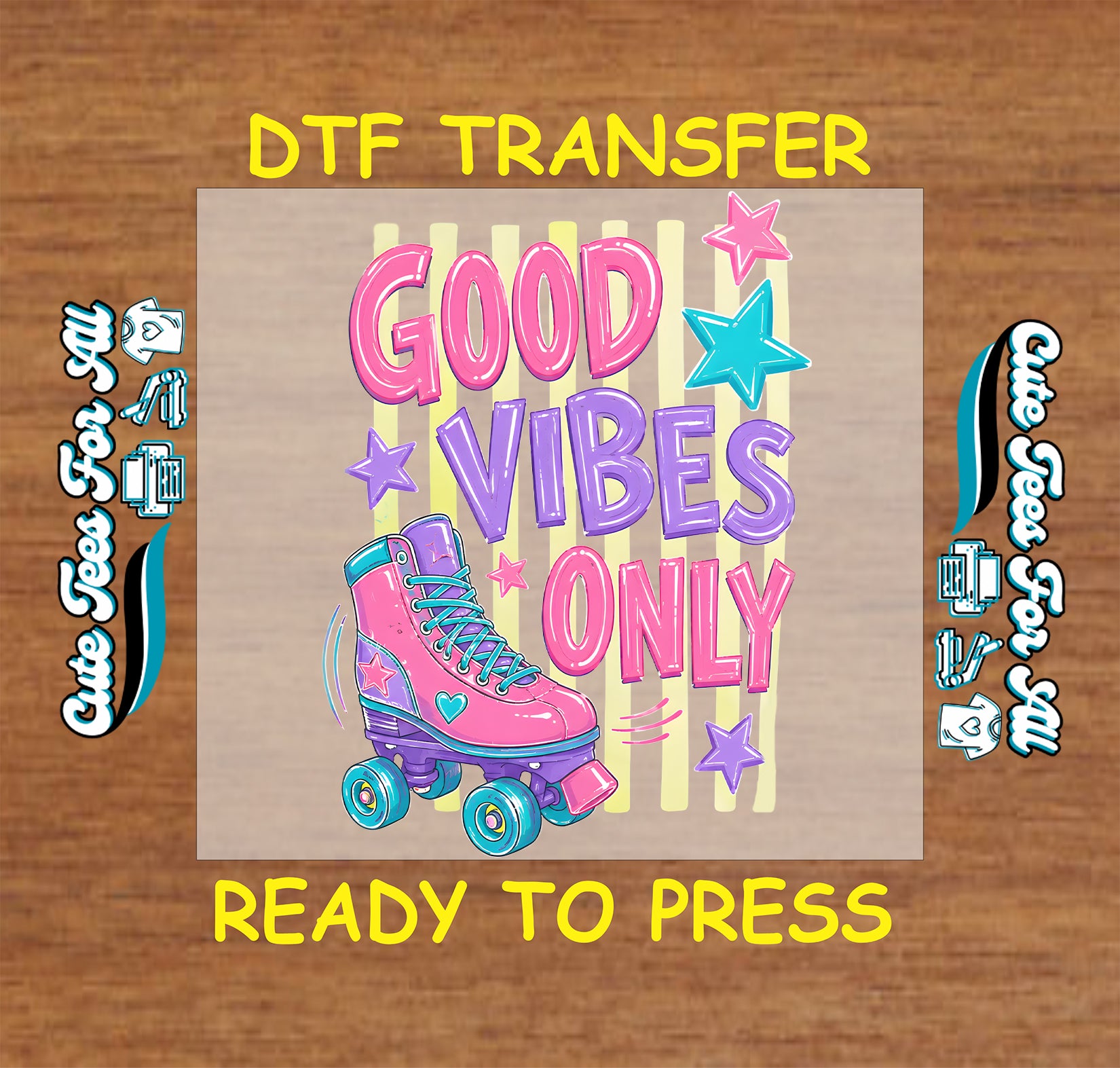 DTF transfer with 'Good Vibes Only' design on a wooden background